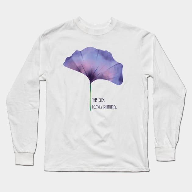 This Girl Loves Painting Long Sleeve T-Shirt by Painting Lover